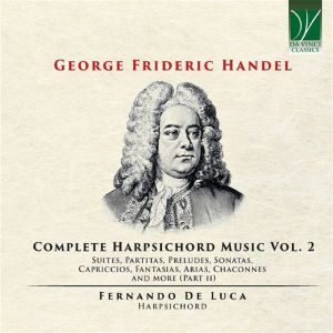 George Friederic Handel: Complete Harpsichord Music Vo2