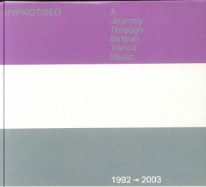 Hypnotised: A Journey Through Belgian Trance Music 1992-2003