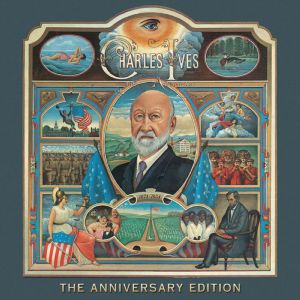 Charles Ives: The Anniversary Edition