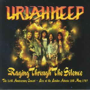 Raging Through The Silence: Live At The London Astoria 18th May 1989 (20th Anniversary Edition)