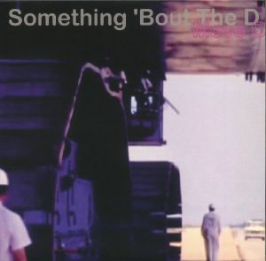 Something 'Bout The D (B-STOCK)