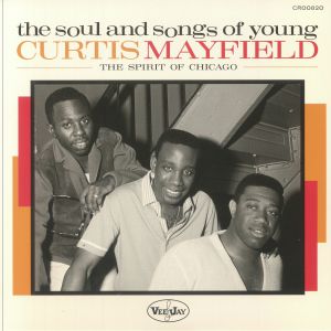 The Soul & Songs Of Young Curtis Mayfield: The Spirit Of Chicago (Record Store Day Black Friday RSD 2024)