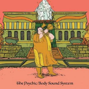 The Psychicbody Sound System