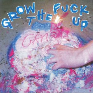 Grow The Fuck Up
