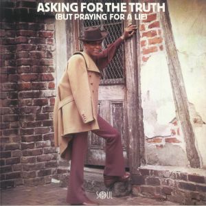 Asking For The Truth (But Praying For A Lie)