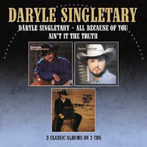 Daryle Singletary/All Because Of You/Ain't It The Truth