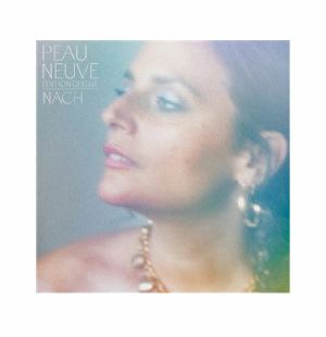 Peau Neuve (Deluxe Edition)