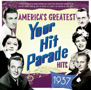 America's Greatest Your Hit Parade Hits 1937