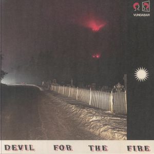 Devil For The Fire