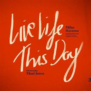 Live Life This Day: Celebrating Thad Jones