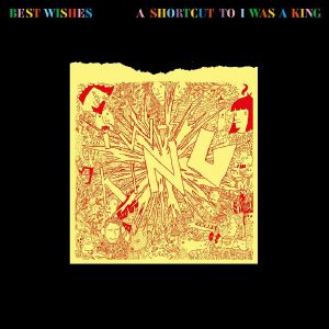 Best Wishes: A Shortcut To I Was A King