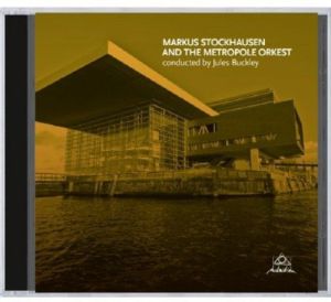 Markus Stockhausen & The Metropole Orkest