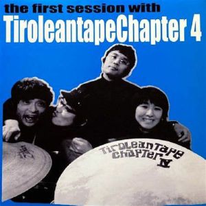 First Session With Tiroleantape Chapter 4 (remastered) (Record Store Day RSD 2025)