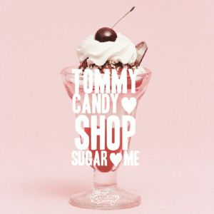 Tommy Candy Shop Sugar Me