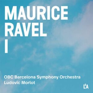 Maurice Ravel 1: Complete Orchestral Works