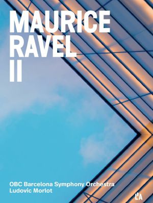 Maurice Ravel 2: Complete Orchestral Works