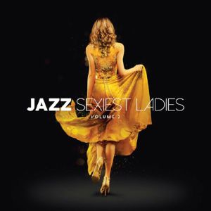 Jazz Sexiest Ladies Vol 2