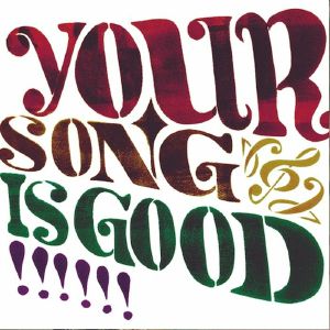 Your Song Is Good