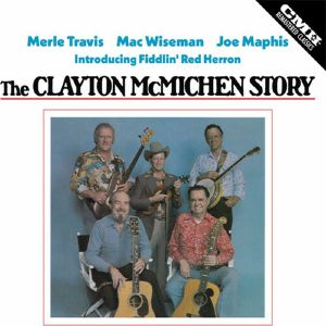 The Clayton McMichen Story