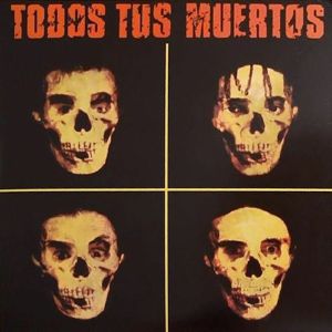 Todos Tus Muertos