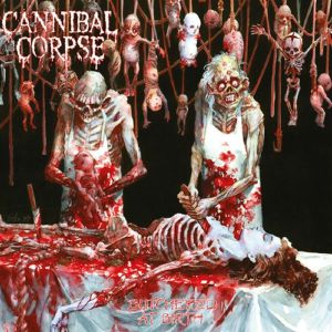 Butchered At Birth (reissue)