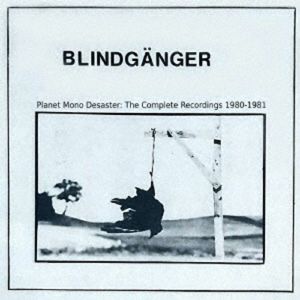 Planet Mono Desaster: The Complete Recordings 1980-1981