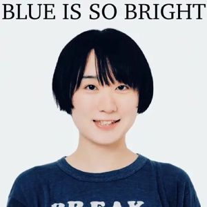 Blue Is So Bright