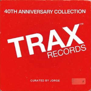 Trax Records: The 40th Anniversary Collection