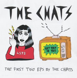 The First Two EPs By The Chats