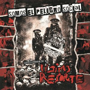 Somos El Peligro Social Un Homenaje A Ultimo Resorte