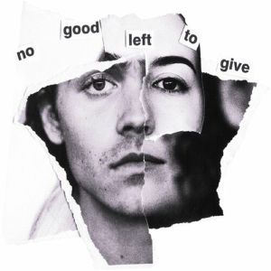 No Good Left To Give (reissue)