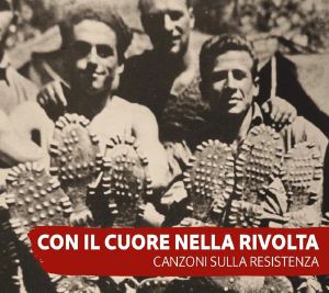 On Il Cuore Nella Rivolta-canzoni Per La Resistenza