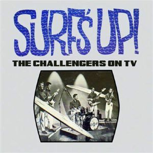 Surf's Up! The Challengers On TV (remastered)
