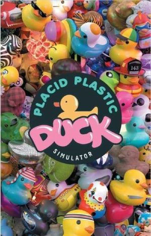 Placid Plastic Duck Simulator