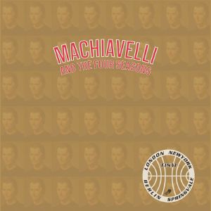 Machiavelli & The Four Seasons