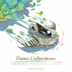 Piano Collections: Chrono Trigger Volume 2