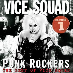 Punk Rockers: The Best Of Vice Squad Volume 1