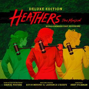 Heathers The Musical (Soundtrack) (Deluxe Edition)