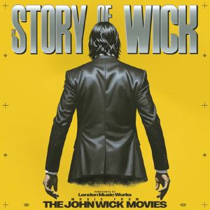 The Story Of Wick: Music From The John Wick Movies