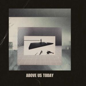 Above Us Today