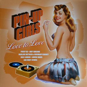 Pin Up Girls: Love To Love