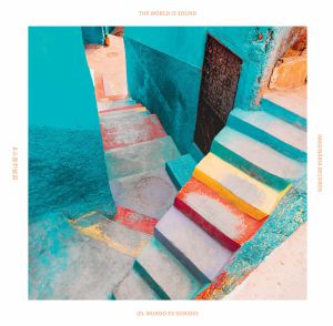 (El Mundo Es Sonido) The World Is Sound Third: Home