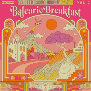Colleen Cosmo Murphy presents Balearic Breakfast Volume 4