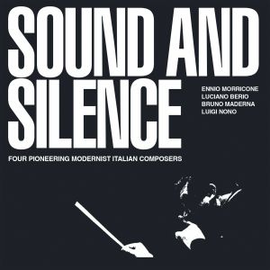 Sound & Silence: Four Pioneering Modernist Italian Composers