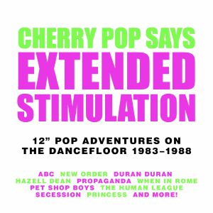 Extended Stimulation: 12 Pop Adventures On The Dancefloor 1983-1988