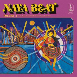 Naya Beat Volume 2: South Asian Dance & Electronic Music 1988-1994