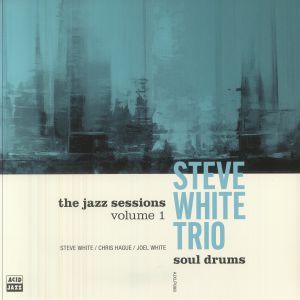 Steve White Trio - The Jazz Sessions Vol 1: Soul Drums