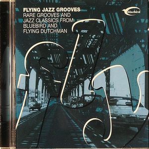 Flying Jazz Groove (Rare Grooves & Jazz Classics From Bluebird & Flying Dutchman) 