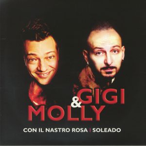 GIGI & MOLLY aka GIGI D'AGOSTINO / MOLELLA – Con Il Nastro Rosa/Soleado (reissue) vinyl cover