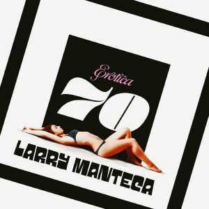 Larry Manteca - Erotica 70 (Soundtrack)